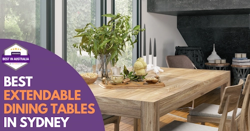 Best Extendable Dining Table Sydney