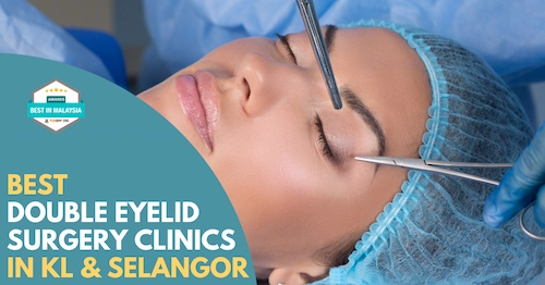 Best Double Eyelid Surgery Clinic KL Selangor