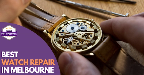 Best Watch Repair Melbourne