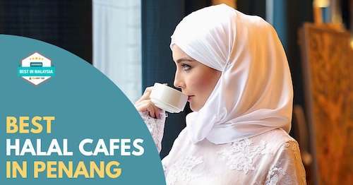 Best Halal Cafe Penang