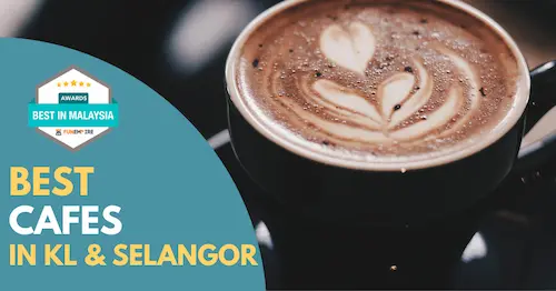 Best Cafe KL Selangor