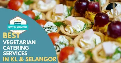 Best Vegetarian Catering KL Selangor