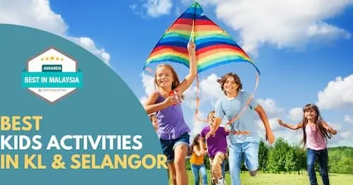 Best Activities For Kids KL Selangor