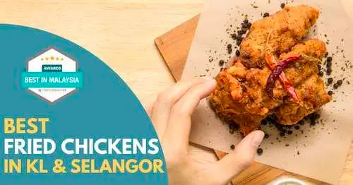 Best Fried Chicken KL Selangor