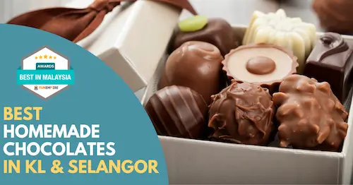 Best Homemade Chocolate KL Selangor