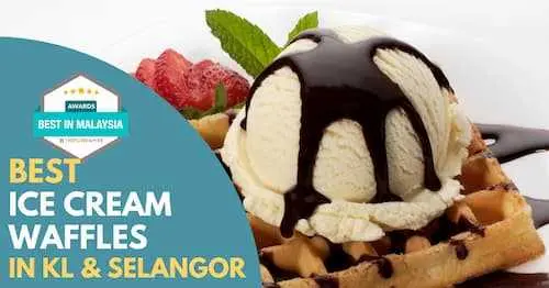 Best Ice Cream Waffle KL Selangor