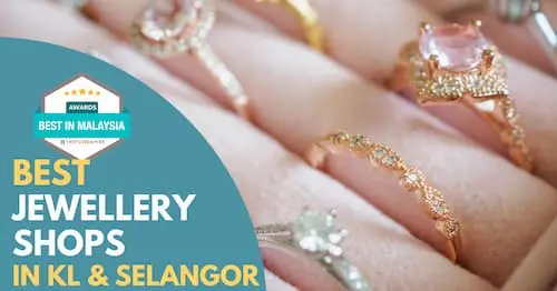 Best Jewellery Store KL Selangor