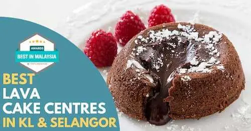 Best Lava Cake KL Selangor