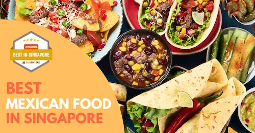 Best Mexican Food Singapore