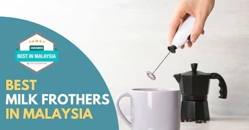 Best Milk Frother Malaysia 