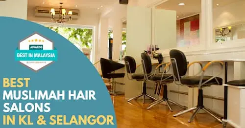 Best Muslimah Hair Salons KL Selangor