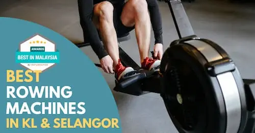 Best Rowing Machine KL Selangor