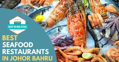 Best Seafood Restaurants Johor Bahru