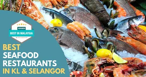 Best Seafood Restaurants KL Selangor