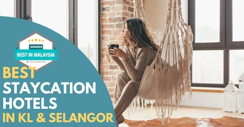 Best Staycation KL Selangor