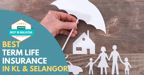 Best Term Life Insurance KL Selangor