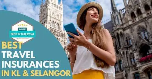 Best Travel Insurance KL Selangor  