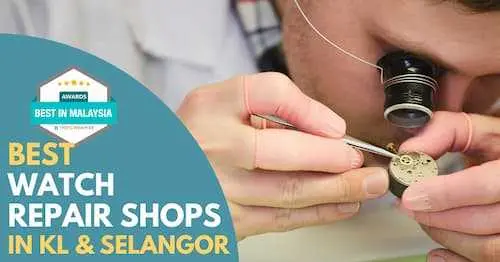 Best Watch Repair KL Selangor