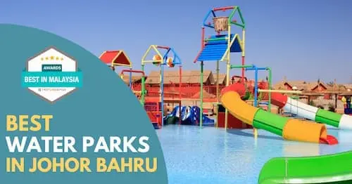 Best Water Park Johor Bahru 