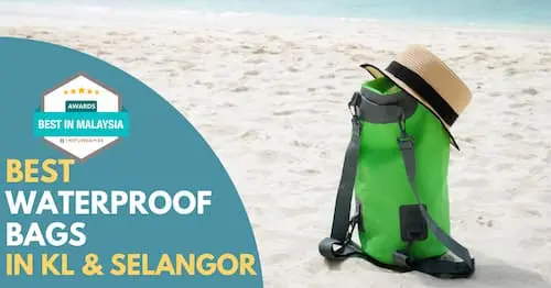 Best Waterproof Bag KL Selangor 