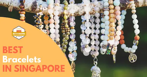 Best Bracelets Singapore