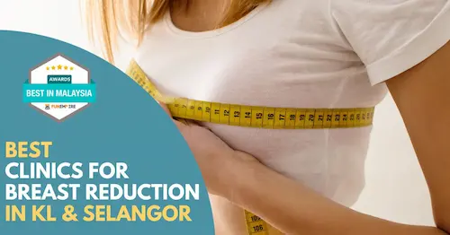 Best Breast Reduction KL Selangor