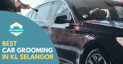 Best Car Grooming KL Selangor