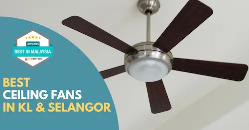 Best Ceiling Fan KL Selangor