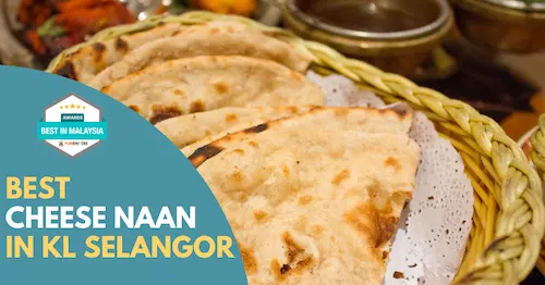 Best Cheese Naan KL Selangor