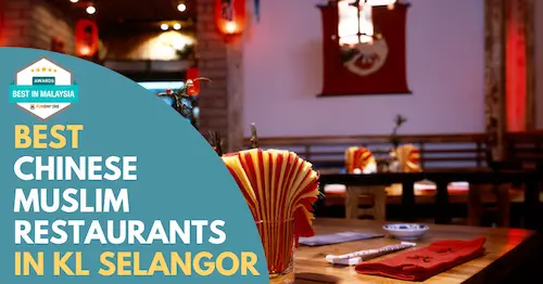 Best Chinese Muslim Restaurants KL Selangor