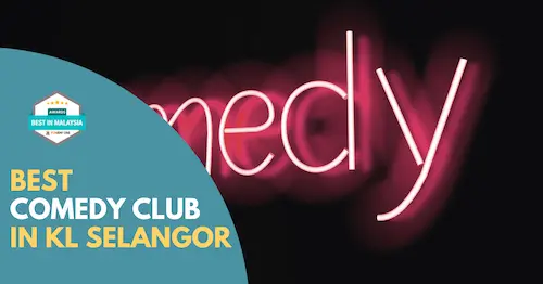 Best Comedy Club KL Selangor