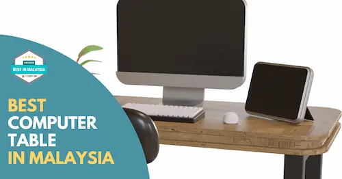 Best Computer Table Malaysia 