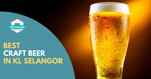 Best Craft Beer KL Selangor 