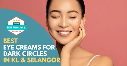 Best Dark Circle Eye Cream KL Selangor