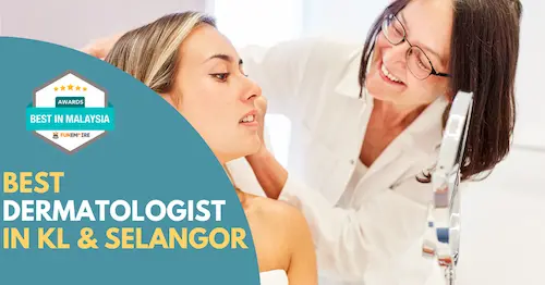 Best Dermatologist KL Selangor