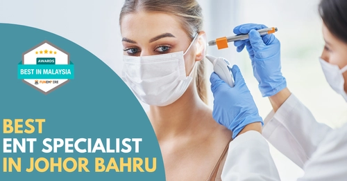 Best ENT Specialist Johor Bahru