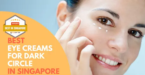 Best Eye Cream for Dark Circles Singapore