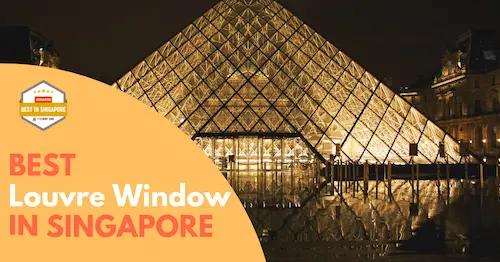 Best Louvre Window Singapore 