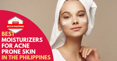 Best Moisturizer for Acne Prone Skin Philippines