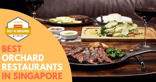 Best Orchard Restaurants Singapore