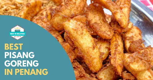 Best Pisang Goreng Penang