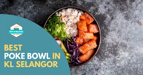 Best Poke Bowl KL Selangor