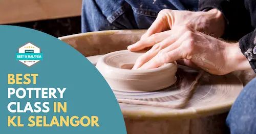 Best Pottery Class KL Selangor