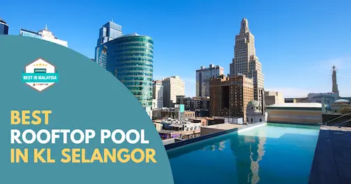 Best Rooftop Pool KL Selangor