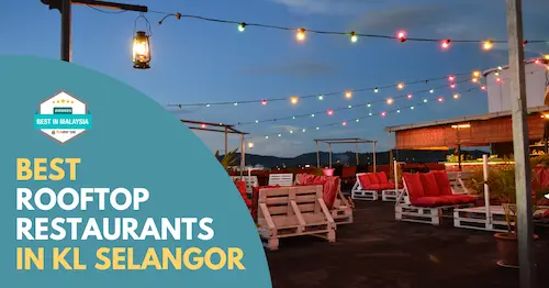 Best Rooftop Restaurants KL Selangor