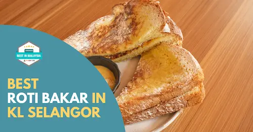 Best Roti Bakar KL Selangor