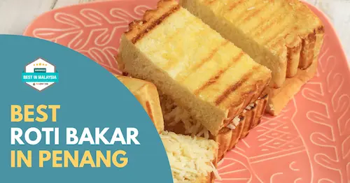 Best Roti Bakar Penang