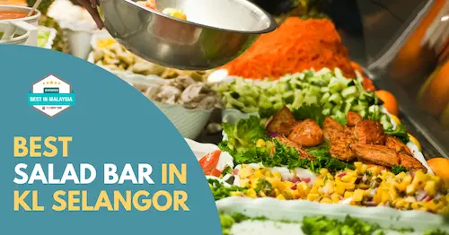 Best Salad Bar KL Selangor