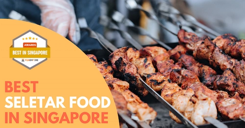 Best Seletar Food Singapore