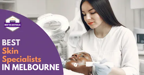 Best Skin Specialists Melbourne